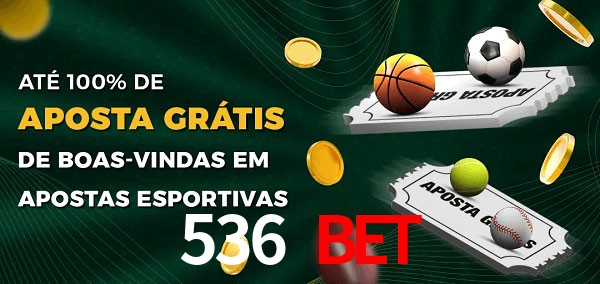 536 bet Ate 100% de Aposta Gratis